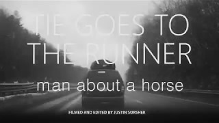 Tie Goes To The Runner - Man About A Horse (Eunoia Tour Video)