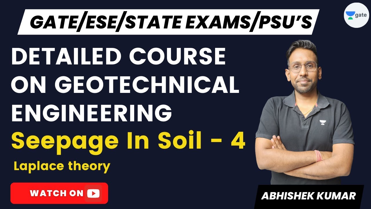 Detailed Course On Geotechnical Engineering | Seepage In Soil | Laplace Theory | Abhishek Kumar