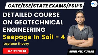 Detailed Course On Geotechnical Engineering | Seepage In Soil | Laplace Theory | Abhishek Kumar