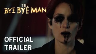 The Bye Bye Man | Official Trailer | Own It Now On Digital HD, Blu-Ray & DVD