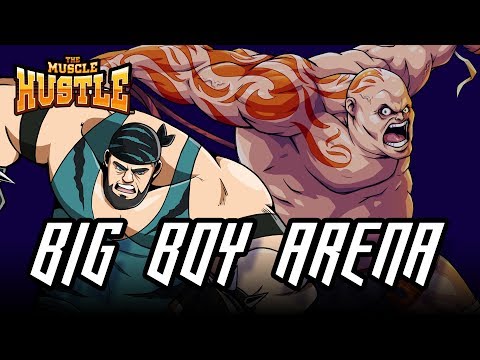 The Muscle Hustle- Big Boy Arena