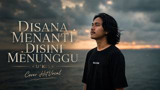Download lagu DISANA MENANTI DISINI MENUNGGU - U'K.S | Cover HitVocal | Lagu Malaysia Nostalgia Populer 2026 mp3 Download lagu DISANA MENANTI DISINI MENUNGGU - U'K.S | Cover HitVocal | Lagu Malaysia Nostalgia Populer 2026 mp3