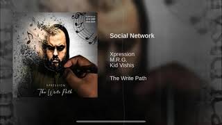 Xpression - &quot;Social Network&quot; (feat. M.R.G. &amp; Kid Vishis)