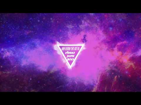 [Official] Anh Không Thể Nói Ra- Vigga Dope Boys