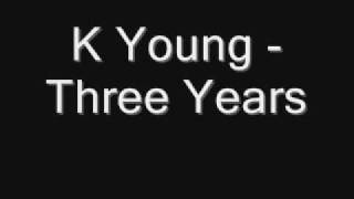 K Young - Three Years [Full] [2009] [Download]