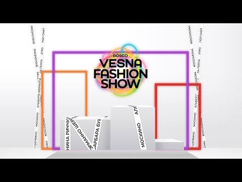 Vesna Fashion Show | Показ новых коллекций Осень/Зима 2022-23
