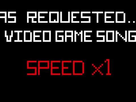 Video Game Song (Speed x1)