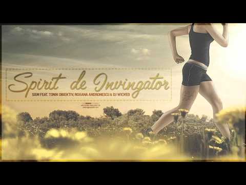 Siem feat. Tonik Obiektiv, Roxana Andronescu & DJ WicKeD - Spirit de Invingator (Official song)