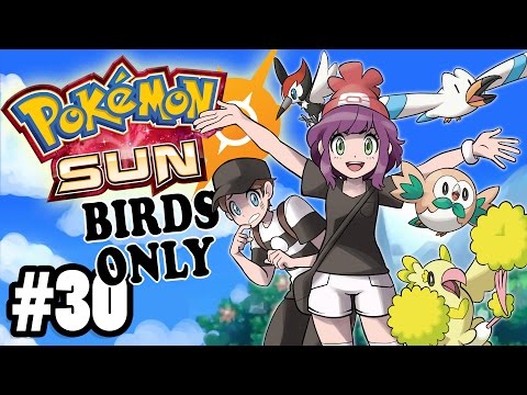 POKEMON SUN - BIRDS ONLY! - Totally Not Evil - Pt. 30