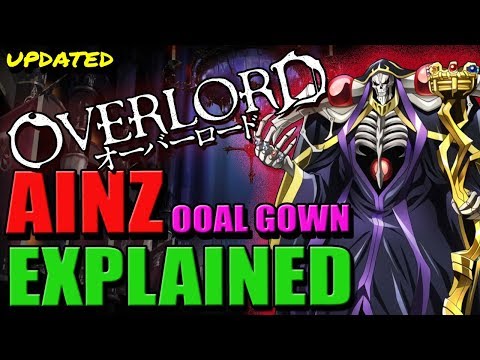 How Strong Is Ainz Ooal Gown? | OVERLORD Ainz Ooal Gown True Power Explained - Updated Video