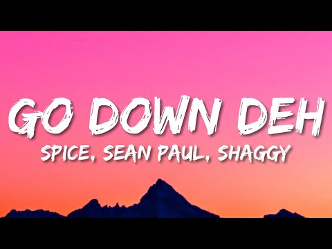 Spice, Sean Paul, Shaggy - Go Down Deh (Lyrics)  | Alzate Letra - 1 Hour