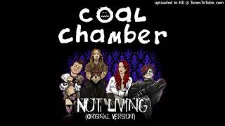 Coal Chamber - Not Living (Original Version)