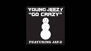 Young Jeezy feat. Jay-Z - Go Crazy (Audio)