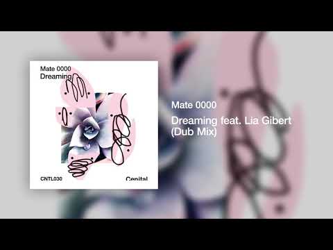 MATE 0000 feat. Lia Gibert - Dreaming (Dub Mix) [CNTL030]