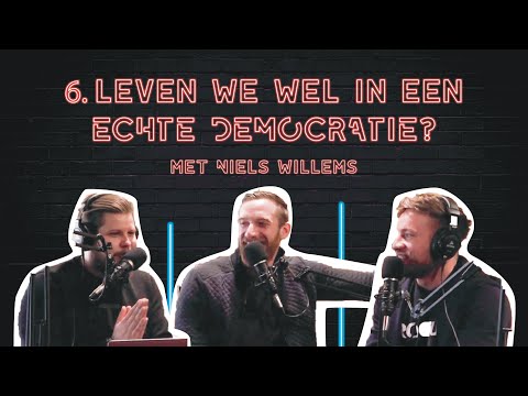 6. Leven We Wel In Een Echte Democratie? met Niels Willems