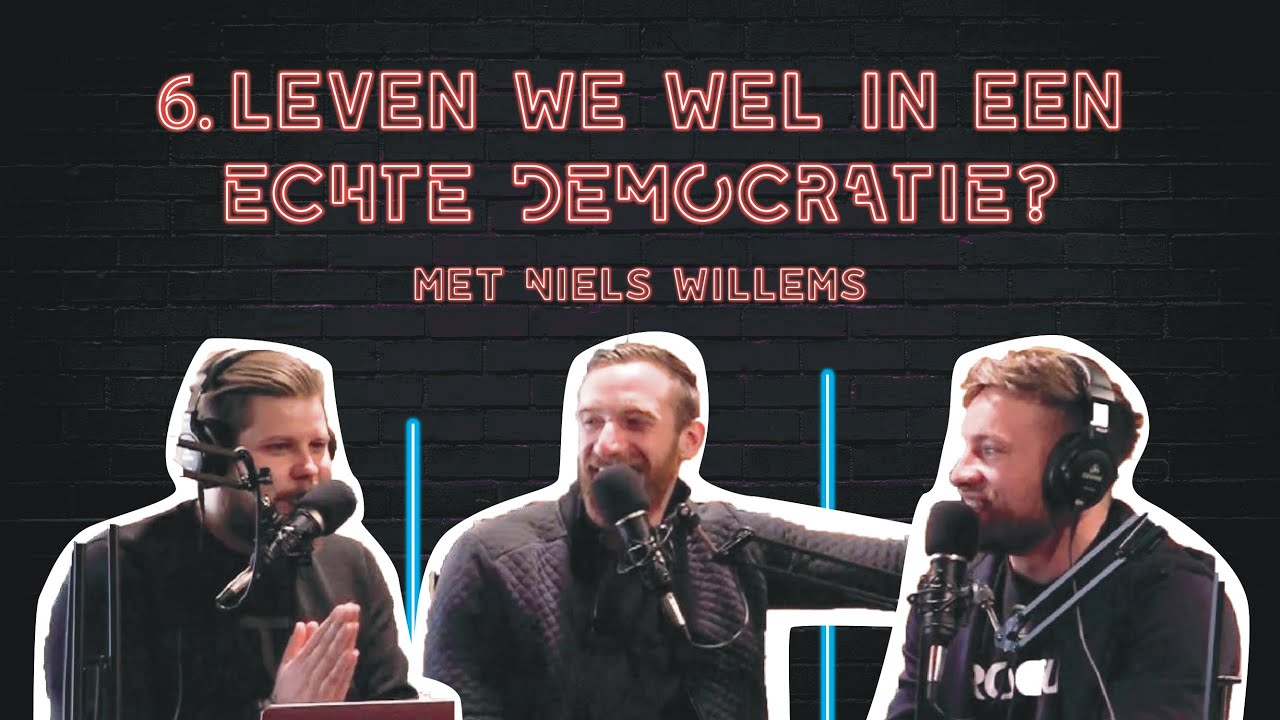 Leven We Wel In Een Echte Democratie? met Niels Willems