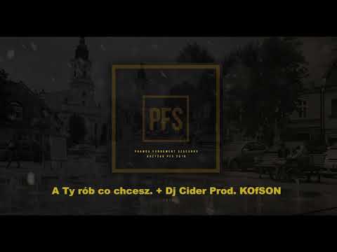 04. Krzyżak PFS - A ty rób co chcesz. + Dj Cider Prod. KOfSON