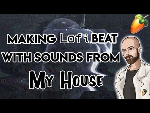 Making a Lofi Trap Beat Using ONLY Sounds In My House | FL Studio 20 Tutorial