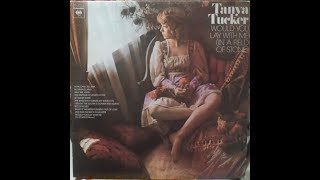 Let Me Be There by Tanya Tucker from her album Would You Lay With Me (In a Field of Stone)
