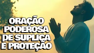 Oração poderosa de súplica e proteção 