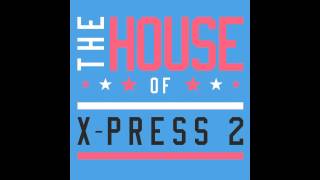 X-Press 2 - Muzik Xpress