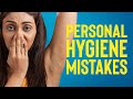 5 Personal Hygiene Mistakes We Make Everyday
