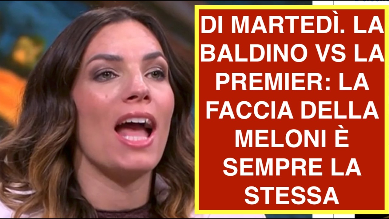 DI MARTEDÌ. LA BALDINI VS LA PREMIER: LA FACCIA DELLA MELONI È SEMPRE LA STESSA