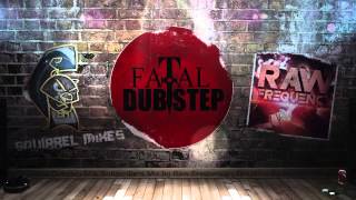 Fatal Dubstep | 50,000 Subscribers Mix! (Mixed By Raw Frequency)