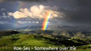 Roe-Ses - Somewhere over the Rainbow (Remix)