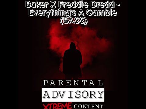 Baker X Freddie Dredd - Everything's A Gamble (BASS)