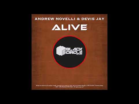 Andrew Novelli & Devis Jay  -  Alive  - original Cut Mix (Black Circle Rec. )