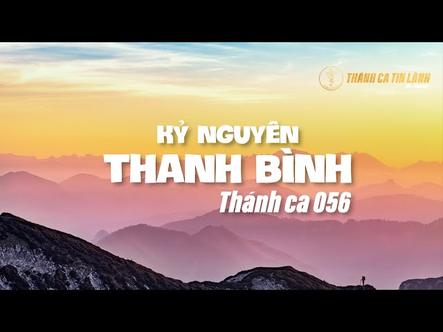 THÁNH CA 056 | KỶ NGUYÊN THANH BÌNH | KARAOKE THÁNH CA TIN LÀNH