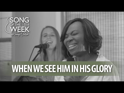Song of the Week 2019 – #5 – “When We See Him In His Glory” (feat. Markita Knight)