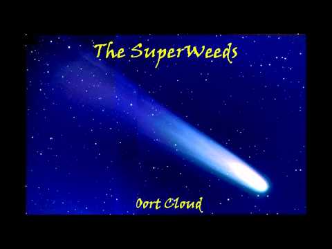 The SuperWeeds - Oort Cloud