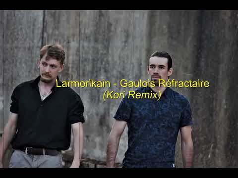 Larmorikain - Gaulois Réfractaire (Kori Remix)