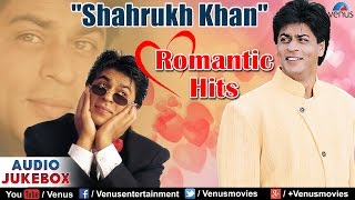 Shahrukh Khan Romantic Hits Audio Jukebox...