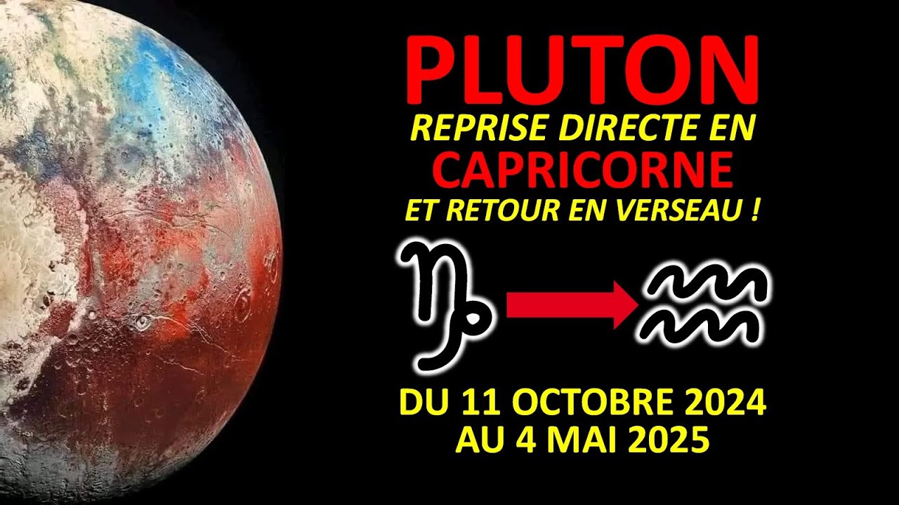 PROFOND ET PUISSANT !!! LA REPRISE DE PLUTON EN MARCHE DIRECTE EN CAPRICORNE... PUIS EN VERSEAU !!!