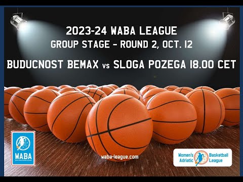 2023-24 WABA Group Stage R2: Buducnost Bemax-Sloga Pozega 11/10 (18.00 CET)