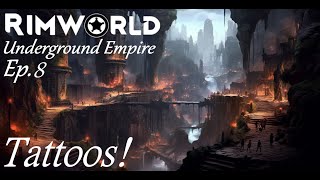 TATTOOS! - Underground Empire Ep.8 - Rimworld