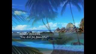 KENNY ROGERS - You Are So Beautiful (with lyrics).wmv