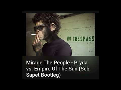Mirage The People -  Pryda vs. ===  (((Empire - Of - The -Sun))) (-(Seb Sapet Bootleg)-)