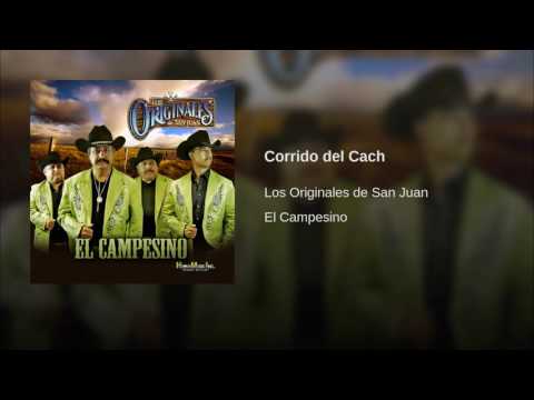Corrido del Cach - Los Originales De SanJuan.....(El Campesino)