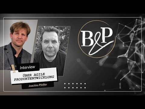 Joachim Pfeffer über agile Produktentwicklung