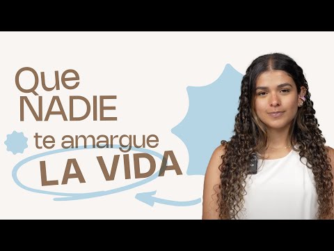 QUE NADIE TE AMARGUE LA VIDA - Psicóloga Maria Paulina De Villarreal