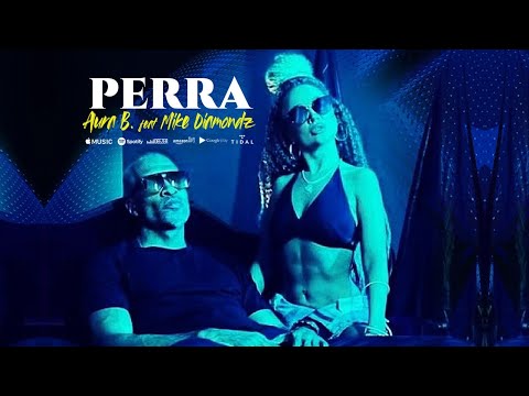 Aura B. X Mike Diamondz - Perra (Official Video)