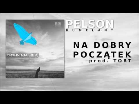 PELSON - NA DOBRY POCZĄTEK (Prod. TORT) [Album: BUMELANT]