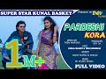 PARDESHI KORA KUNAL BASKEY TINA HEMBRAM NEW SANTALI FULL VIDEO 2022