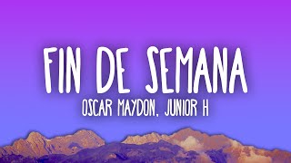 Oscar Maydon x Junior H - Fin De Semana