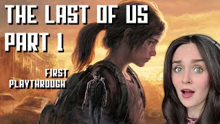 ✨First Playthrough✨ The Last of Us  Part 1 |  Day 1