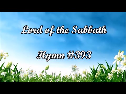 LORD OF THE SABBATH  ||   Instrumental with Lyrics  ||   Hymn 393  from Old Hymnal